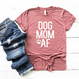 Dog Mom AF Dog Mama Luxury Tee Shirt